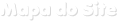 Mapa do Site